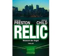 Das Relikt. Museum der Angst Preston, Douglas,Child, Lincoln (Auteur)
