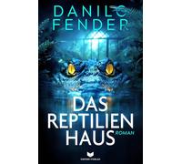Das Reptilienhaus: Roman (Eric-Parker-Reihe)