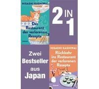 Das Restaurant der verlorenen Rezepte // Rückkehr ins Restaurant der verlorenen Rezepte Die Food Detectives von Kyoto 1 & 2 | Zwei Bestseller aus Japan - Hisashi Kashiwai - Ullstein eBooks - ebook (eP