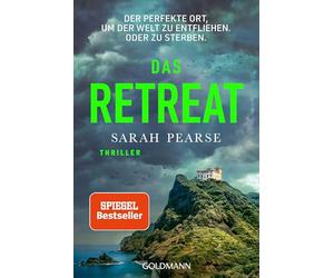 Das Retreat: Thriller - Von der Autorin des Bestsellers 'Das Sanatorium'