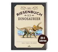 Das Riesenbuch der Dinosaurier - Wissen, lesen, staunen, Dinosaurier Lexikon für Dino-Fans ab 6 Jahren, Dino Buch für Kinder im Großformat mit lebendigen Illustrationen
