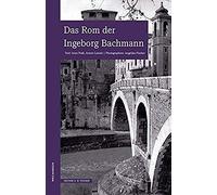 Das Rom Der Ingeborg Bachmann