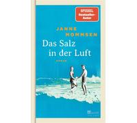 Das Salz in der Luft Die große Nordsee-Familiengeschichte von Bestsellerautor Janne Mommsen - Janne Mommsen - Rowohlt E-Book - ebook (ePub) - Livre
