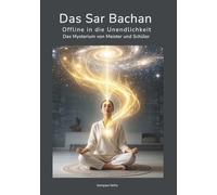 Das Sar Bachan: Offline in die Unendlichkeit - Das Mysterium von Meister und Schüler