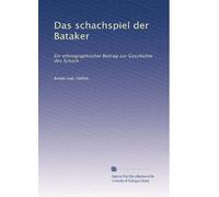 Das schachspiel der Bataker : Ein ethnographischer Beitrag zur Geschichte des Schach (édition allemande)