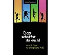 Das schaffst du auch! Rauscher, Nicole (Auteur)