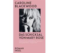 Das Schicksal von Mary Rose Roman | Sensationelle Wiederentdeckung von einer der ikonischsten Autorinnen der Londoner Bohème - Caroline Blackwood - Insel Verlag - ebook (ePub) - Livre