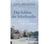 Das Schloss der Schriftsteller: Nürnberg '46. Treffen am Abgrund