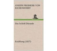 Das Schloss Durande - Eichendorff Joseph Freiherr Von 1788 - BoD Third Party Titles - Livre en Anglais Eichendorff Joseph Freiherr Von 1788Eichendorff Joseph Freiherr Von 1788 (Auteur)