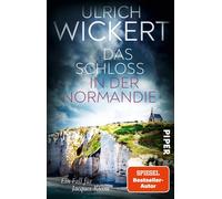 Das Schloss in der Normandie Ein Fall für Jacques Ricou | Kompetente politische Recherche trifft Savoir-vivre - Ulrich Wickert - Piper ebooks - ebook (ePub) - Livre