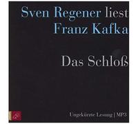 Das Schloss: Sven Regener Liest Franz Kafka