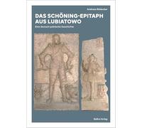 Das Schöning-Epitaph aus Lubiatowo: Eine deutsch-polnische Geschichte