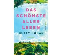 Das schönste aller Leben: Roman. "Ein Roman von erschütternder Zärtlichkeit." Mareike Fallwickl