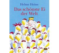 Helme Heine – Das schönste Ei der Welt – Relié – Beltz