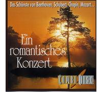Das Schönste von Beethoven, Schubert, Chopin, Mozart... Ein romantisches Konzert