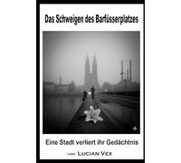 Das Schweigen des Barfüsserplatzes: Eine Stadt verliert ihr Gedächtnis