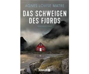 Das Schweigen des Fjords | Agnes Lovise Matre Agnes Lovise MatreAgnes Lovise Matre (Auteur)