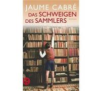Das Schweigen des Sammlers | Jaume Cabré Jaume Cabré (Auteur)