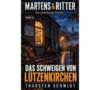 Das Schweigen von Lützenkirchen: MARTENS & RITTER - Lützenkirchen - Die Leverkusen-Krimis