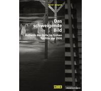 Das schweigende Bild: Ästhetik der Stille im frühen Tonfilm um 1930