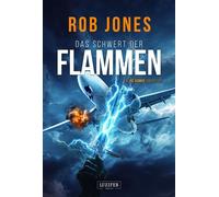 DAS SCHWERT DER FLAMMEN (Joe Hawke 9) Action-Thriller · Geheimorganisationen · Internationale Intrigen - Rob Jones - Luzifer-Verlag - ebook (ePub) - Livre