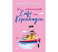Das schwimmende Café von Kopenhagen: Roman | Voller Romantik, Flair und Genussmomenten