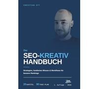 Das SEO-Kreativ Handbuch: Strategien, fundiertes Wissen & Workflows für bessere Rankings