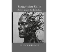 Das Sextett der Stille - Zeilen gegen das Ersticken