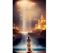 Das Shambala meiner Seele: Die Reise zu mir selbst