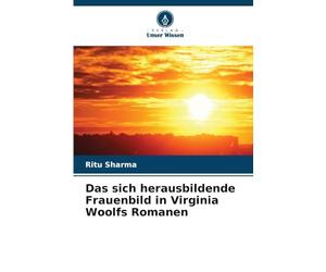 Das sich herausbildende Frauenbild in Virginia Woolfs Romanen