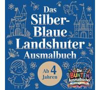 Das silber-blaue Landshuter Ausmalbuch