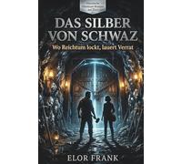 Das Silber von Schwaz: Wo Reichtum lockt, lauert Verrat