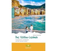 Das Sizilien-Lesebuch: Impressionen und Rezepte von der Insel der Götter