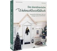 Das skandinavische Weihnachtswichtelbuch: Zauberhafte Anleitungen, Ideen und Vorlagen rund um die Wichteltür