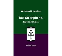 Das Smartphone. Segen Und Fluch.
