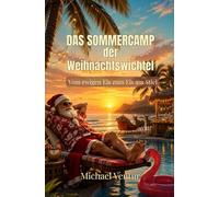 Das Sommercamp der Weihnachtswichtel: Vom ewigen Eis zum Eis am Stiel