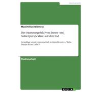 Das Spannungsfeld von Innen- und Außenperspektive auf den Tod: Grundlage einer Gemeinschaft in Alina Bronskys "Baba Dunjas letzte Liebe"?