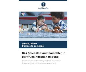 Das Spiel als Hauptdarsteller in der frühkindlichen Bildung: Eine Studie über die Entwicklung des Spiels, das von einer Gruppe von Kindern im Vorschulalter gespielt wird