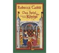 Das Spiel der Könige Gablé, Rebecca (Auteur)