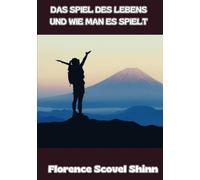 Das Spiel des Lebens und wie man es spielt (übersetzt)