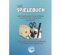 Das Spielebuch: Brett-, Karten-, Würfel- und Knobelspiele in einem einzigen Buch - einfach aufschlagen und loslegen.