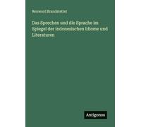 Das Sprechen und die Sprache im Spiegel der indonesischen Idiome und Literaturen
