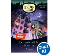 Das Spukbüro (Band 1) - Der unheimliche Schatten Bei dir spukt es? Dann braucht ein Geist deine Hilfe! - Cozy Kinderkrimi zum ersten Selberlesen ab 7 Jahren - Kristina Ohlsson - Loewe Verlag - ebook (