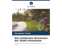 Das städtische Wachstum der Stadt Inhambane: Entwicklung des bebauten Netzes zwischen 1997 und 2022