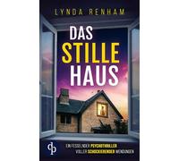 Das stille Haus Ein fesselnder Psychothriller voller schockierender Wendungen - Lynda Renham - dp Verlag - ebook (ePub) - Livre