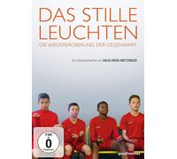 DAS STILLE LEUCHTEN - DIE WIEDEREROBERUNG DER GEGENWART DVD NEUF