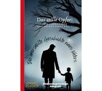 Das stille Opfer:Die unerzählte Geschichte eines Vaters