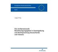 Das Strafprozessuale Beschleunigungsgebot In Gesetzgebung Und Rechtsprechung Deutschlands Und Taiwans