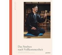 Das Streben nach Vollkommenheit: Japanisches Handwerk zwischen Tradition und Moderne