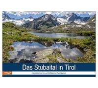 Das Stubaital in Tirol - Gipfelsturm und Gletscherseen (Wandkalender 2026 DIN A4 quer), CALVENDO Monatskalender: Auf Wanderschaft in den Stubaier Alpen